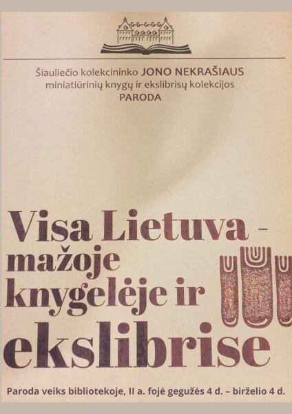 Miniatiūrinių knygelių paroda „Visa Lietuva – mažoje knygelėje ir ekslibrise“