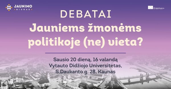 Debatai „Jauniems žmonėms politikoje (ne) vieta?"