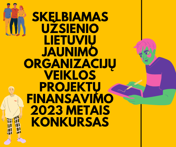 Skelbiamas užsienio lietuvių jaunimo organizacijų veiklos projektų finansavimo 2023 metais konkursas