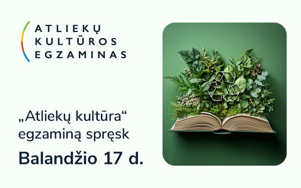 „Atliekų kultūra“ egzaminas 2025 jau balandžio 17 d.